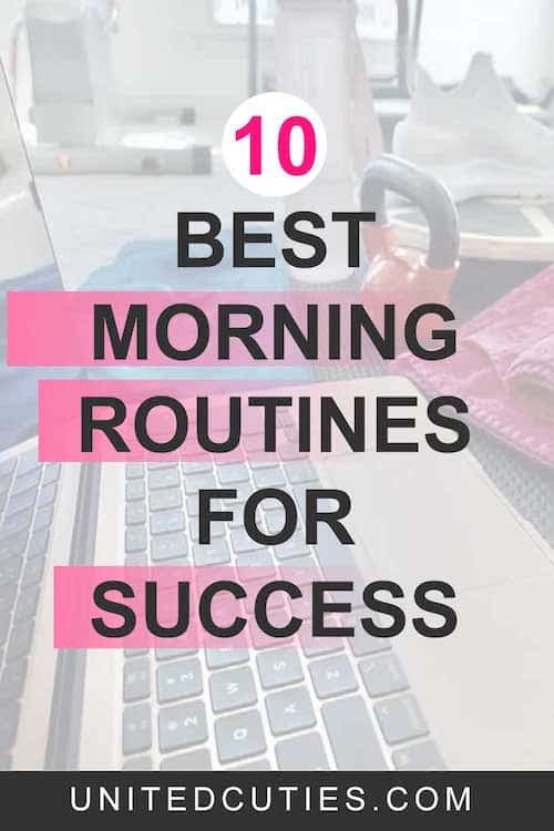 The 10 best morning routines for success